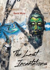 last-incantations-poems-david-mura-paperback-cover-art